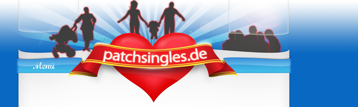 flirten Patchfamilie Singles